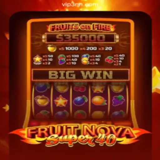 FruitNovaSuper40: The Latest Sensation on 3NN.COM Platform-Oficial Slots Brasil #1